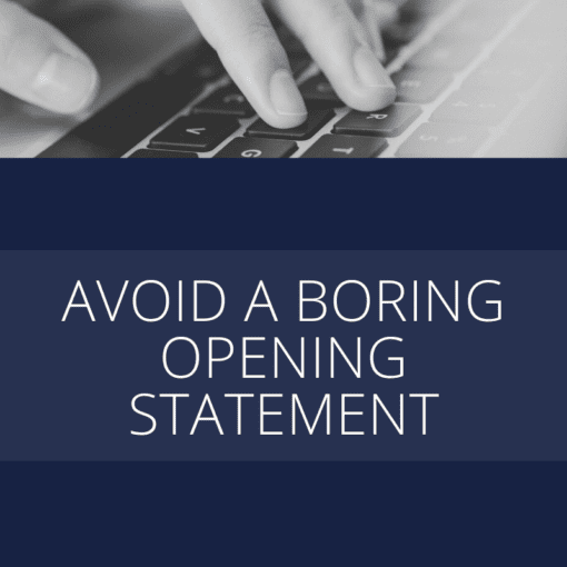 AVOID A BORING OPENING STATEMENT