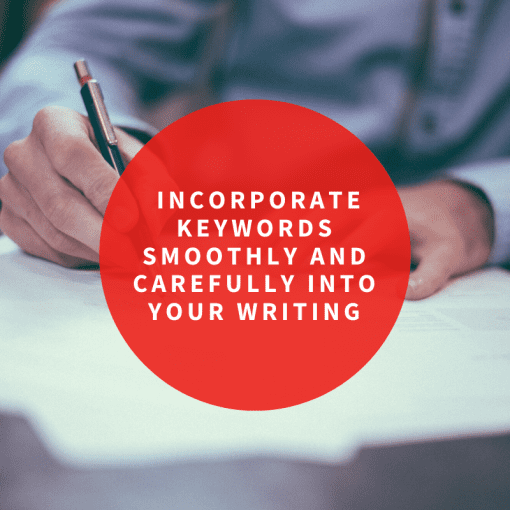 incorporatE Keywords smoothly and carefully into your writing