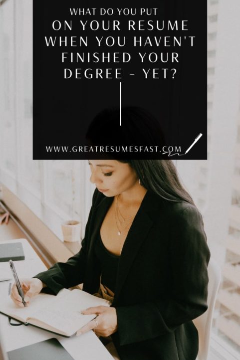 What do you include on your resume when you haven't finished your degree yet?