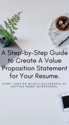 A Step-by-Step Guide to Creating A Value Proposition Statement for Your Resume.