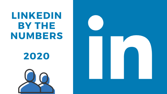 LinkedIn By The Numbers 2020