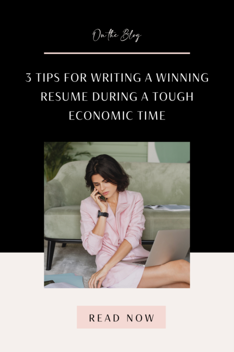 3 Tips for Writing a Winning Resume During a Tough Economic Time