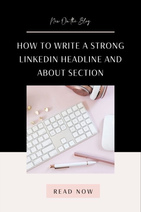 How to Write A Strong LinkedIn Headline and About Section