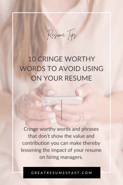 10 Cringe Worthy Words to Avoid Using on Your Resume