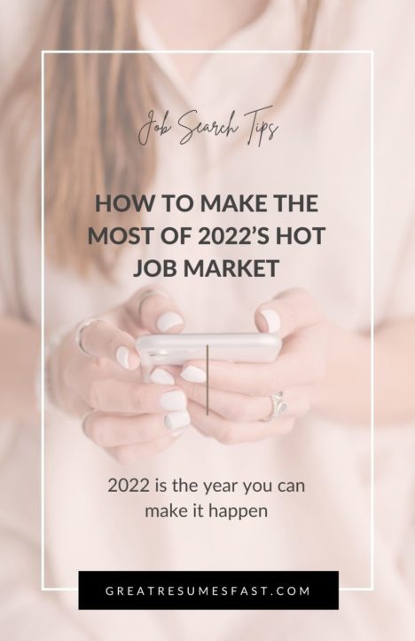 Make the Most of 2022’s Hot Job Market