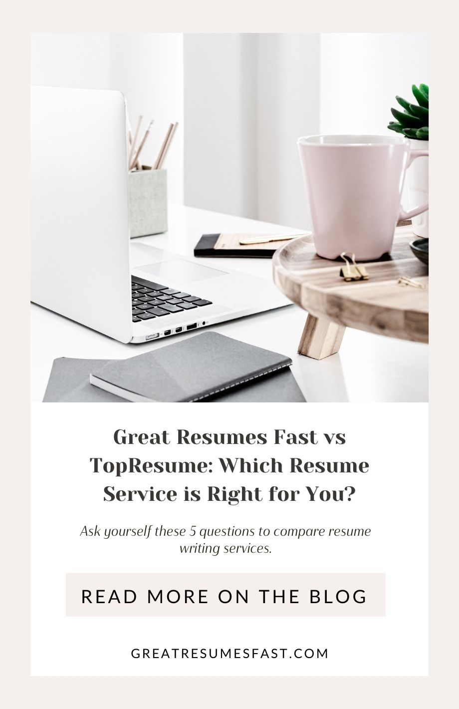 Great Resumes Fast vs TopResume Which Resume Service is Right for You?