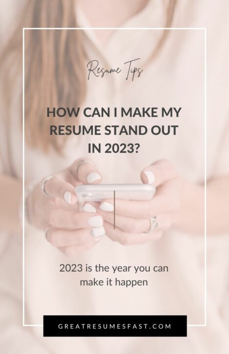 How Can I Make My Resume Stand Out in 2023