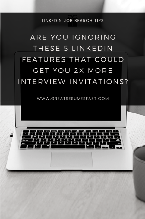 Are You Ignoring These 5 LinkedIn Features That Could Get You 2x More Interview Invitations?