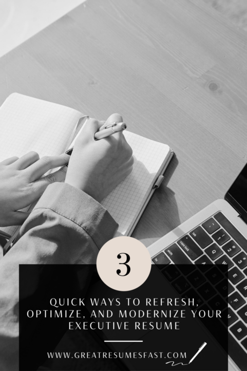 3 ways to refresh, optimize, and modernize your executive resume